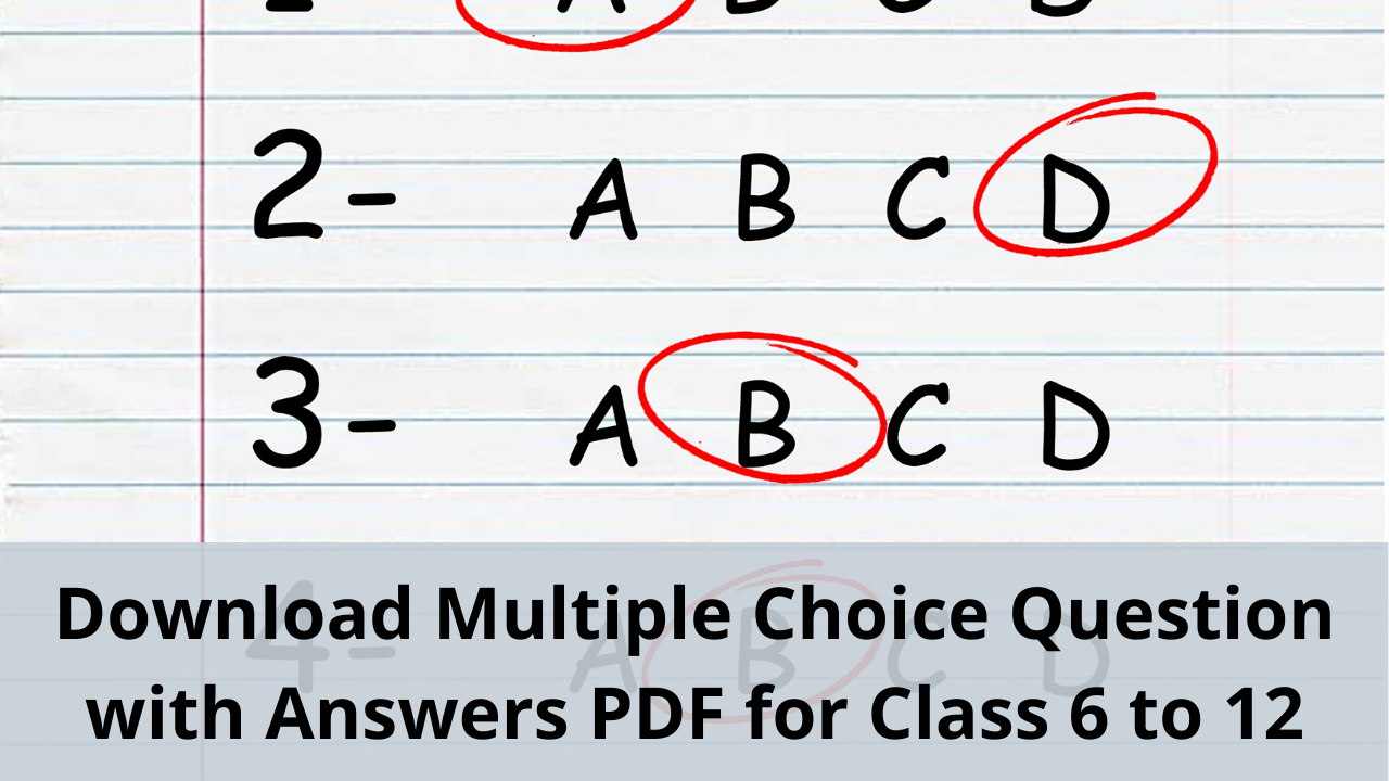 MCQ Questions for Classes 5, 6, 7, 8, 9, 10, 11, 12 all subjects