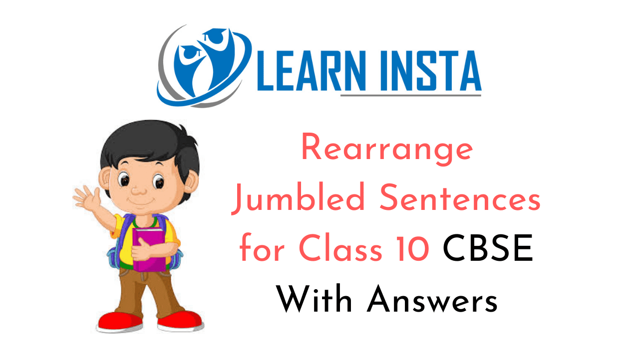 Rearrange Jumbled Sentences For Class 10 CBSE With Answers NCERT MCQ