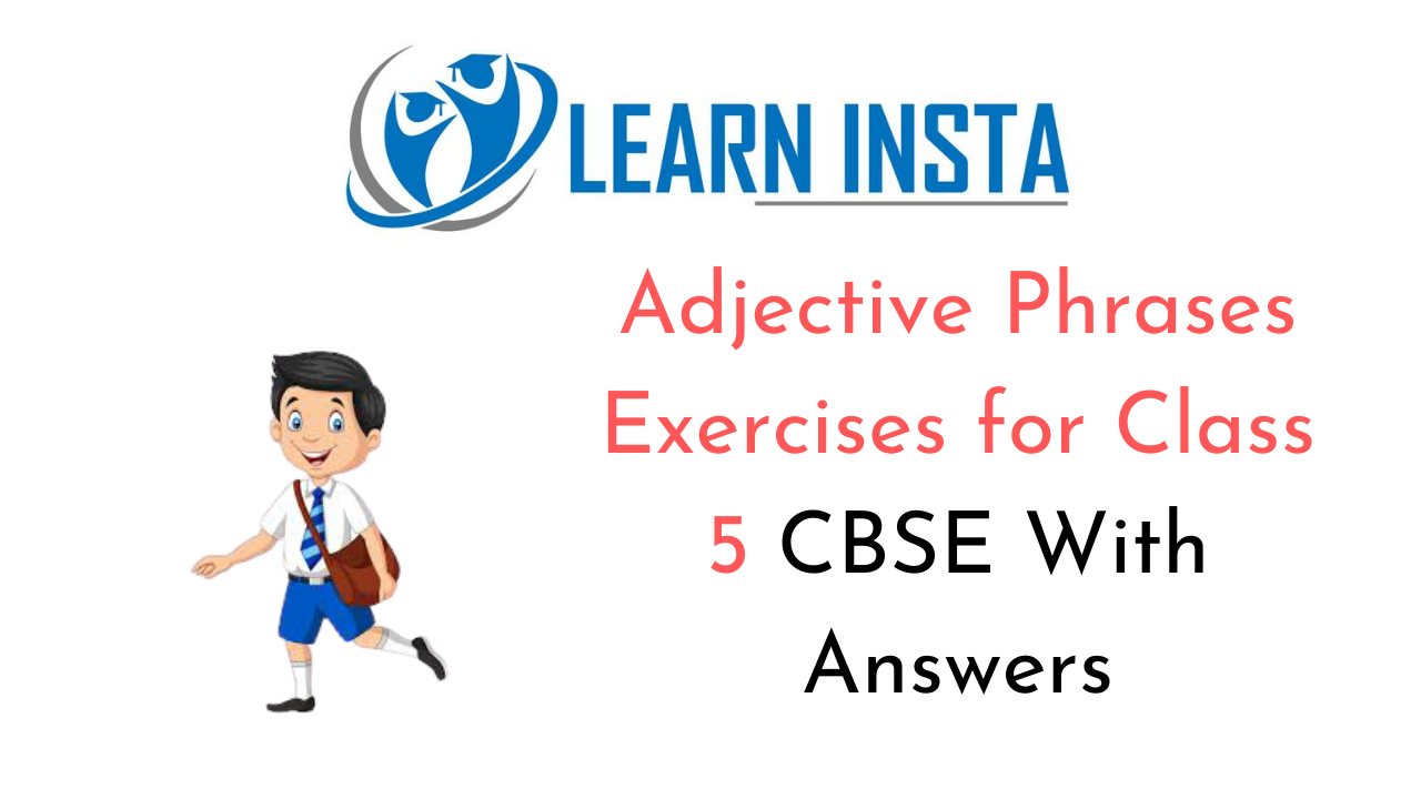 Adjective Phrases Exercises For Class 5 CBSE With Answers NCERT MCQ