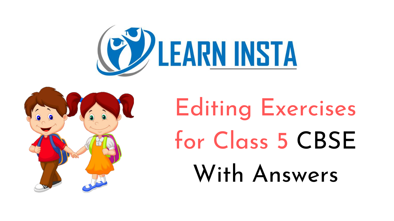Editing Exercises For Class 5 With Answers