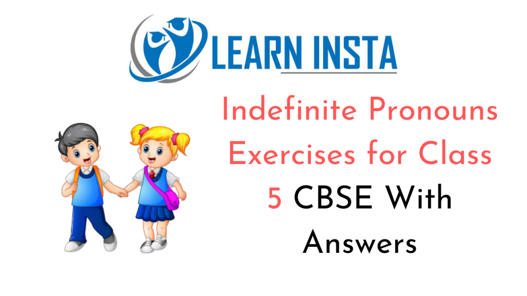 Indefinite Pronouns Exercises for Class 5 CBSE With Answers – NCERT MCQ