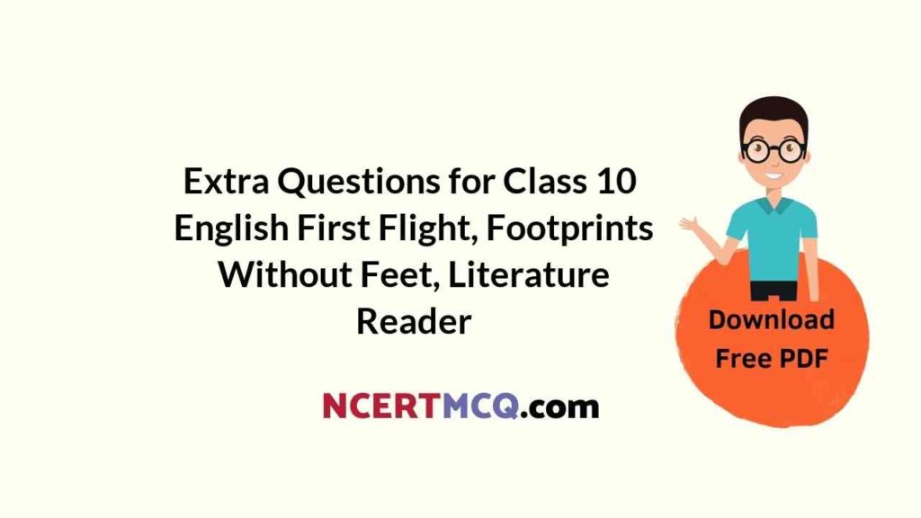 extra-questions-for-class-10-english-first-flight-footprints-without