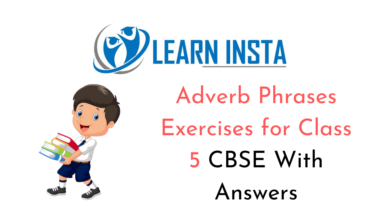 Adverb Phrases Exercises for Class 5 CBSE with Answers