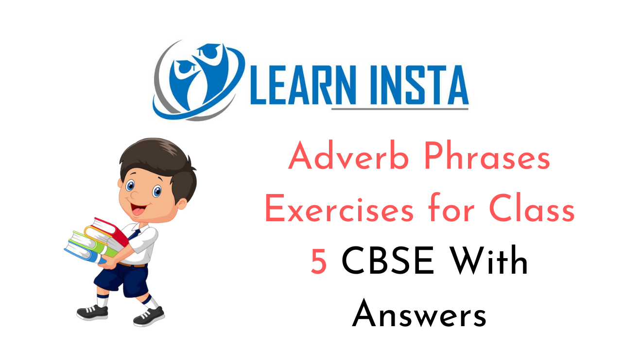 Online Education Adverb Phrases Exercises For Class 5 CBSE With Answers 