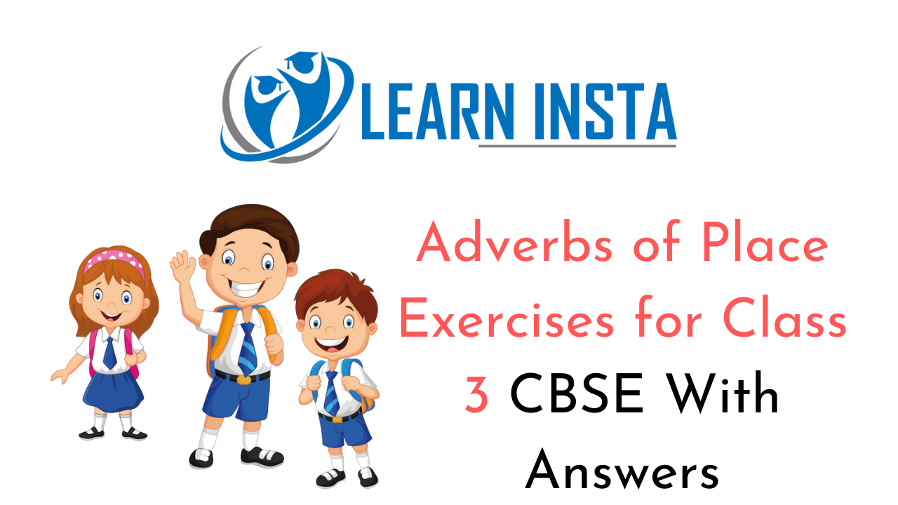 Adverbs of Place Worksheet Exercises for Class 3 CBSE with Answers