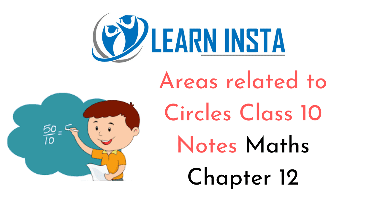 Areas related to Circles Class 10 Notes