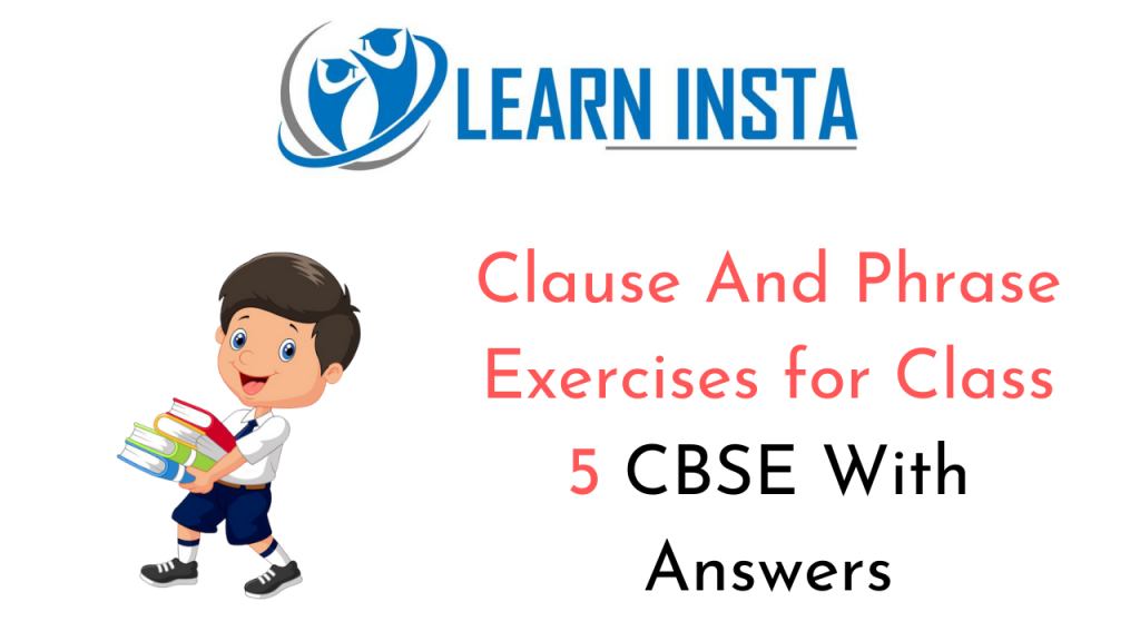 Clause And Phrase Exercises For Class 5 CBSE With Answers NCERT MCQ