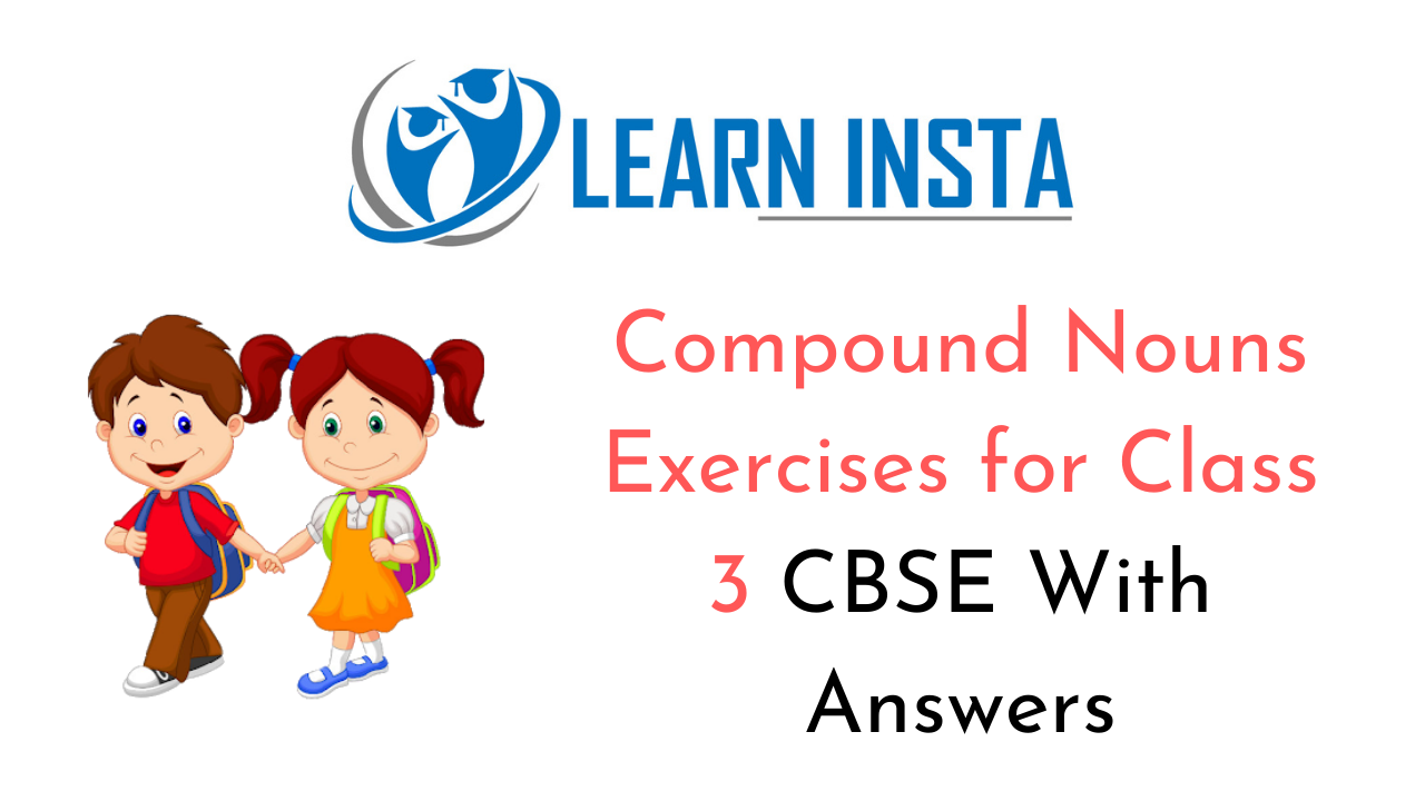 Compound Nouns Worksheet Exercises for Class 3 CBSE with Answers