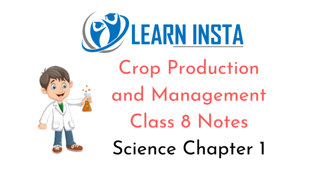 Crop Production and Management Class 8 Notes Science Chapter 1 NCERT MCQ