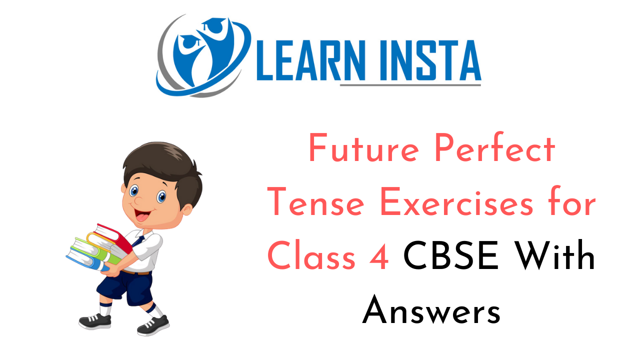 Future Perfect Tense Exercises For Class 4 CBSE With Answers NCERT MCQ