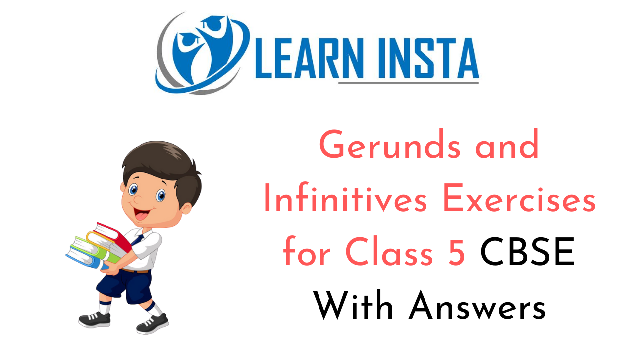 Gerunds and Infinitives Exercises for Class 5 CBSE with Answers