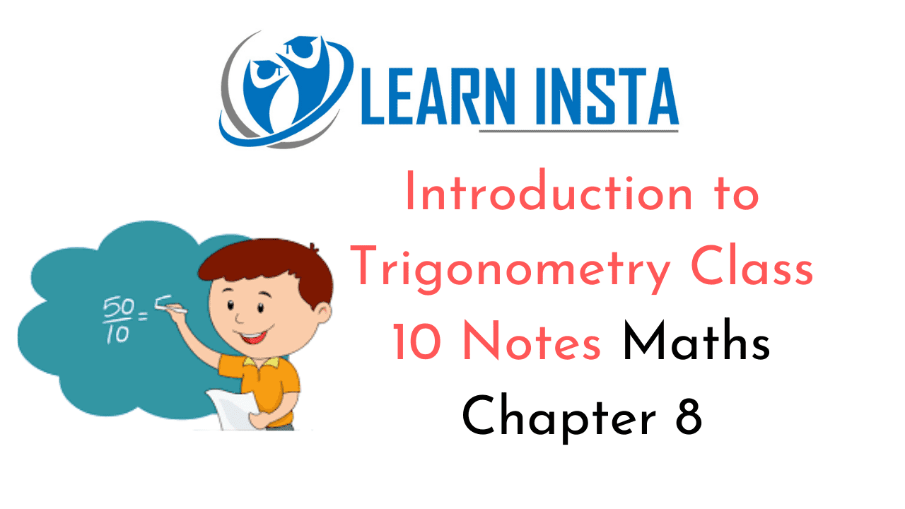 Introduction to Trigonometry Class 10 Notes