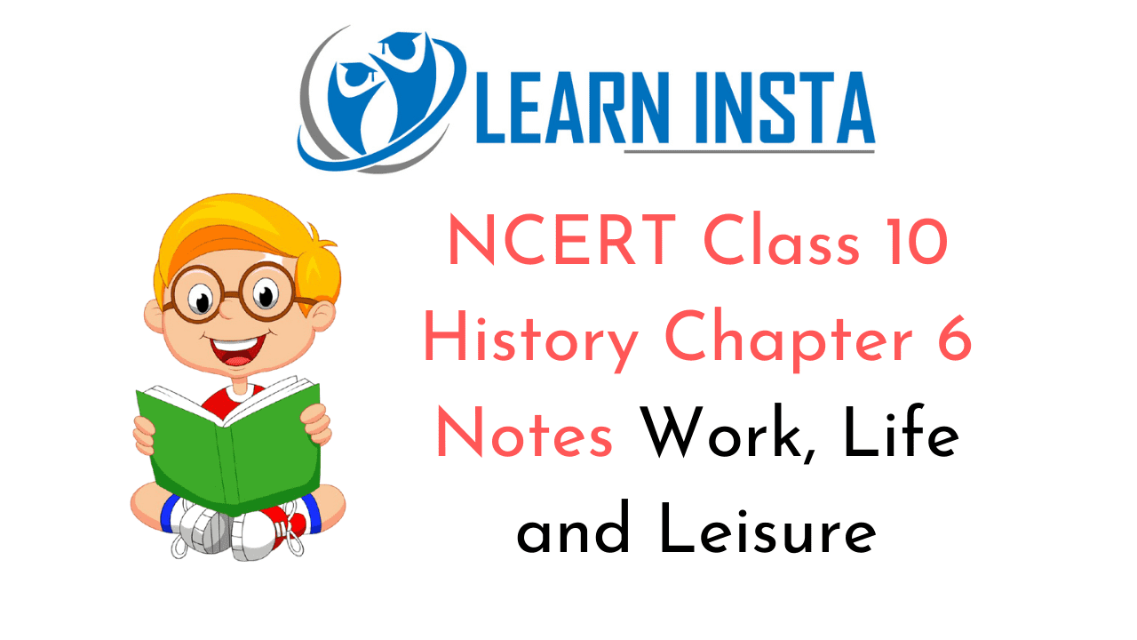 NCERT Class 10 History Chapter 6 Notes