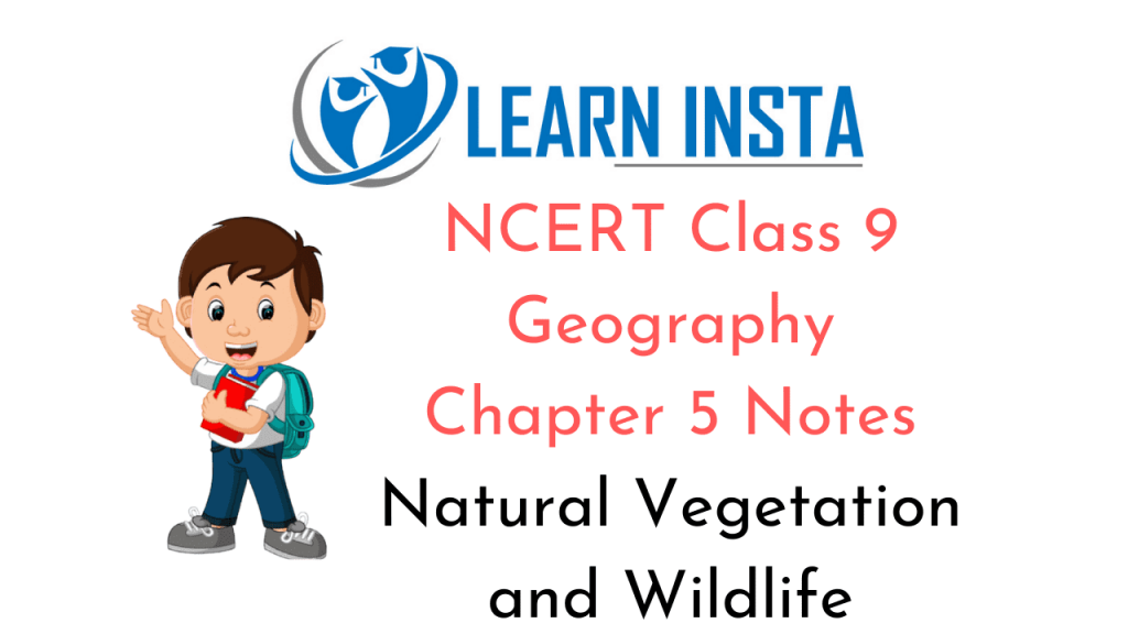 ncert-class-9-geography-chapter-5-notes-natural-vegetation-and-wildlife