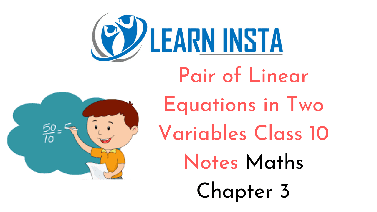 Pair of Linear Equations in Two Variables Class 10 Notes