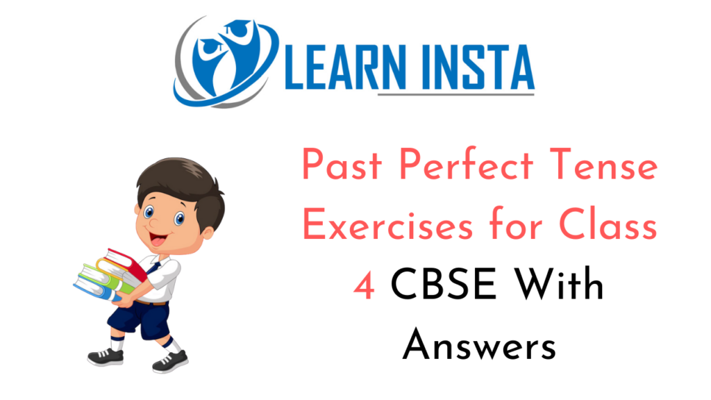 Past Perfect Tense Exercise For Class 4 CBSE With Answers NCERT MCQ