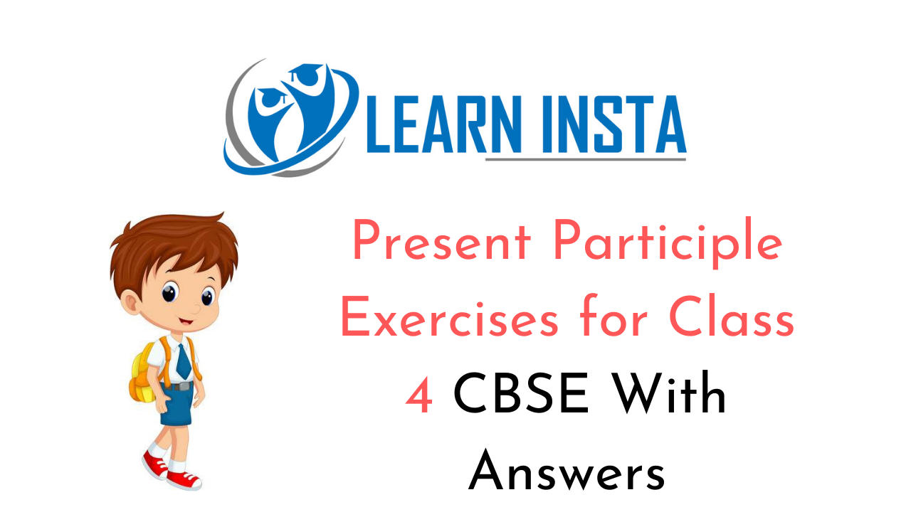Present Participle Exercises For Class 4 CBSE With Answers NCERT MCQ Icsecbse