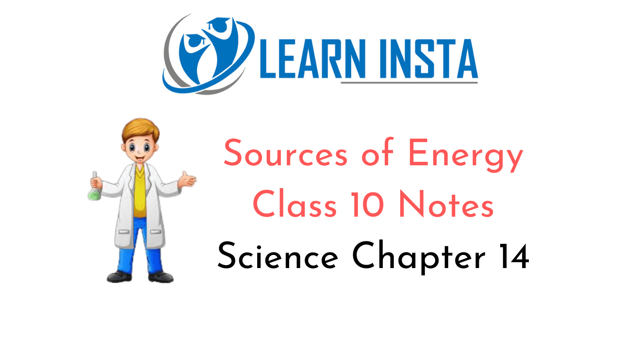 Sources of Energy Class 10 Notes