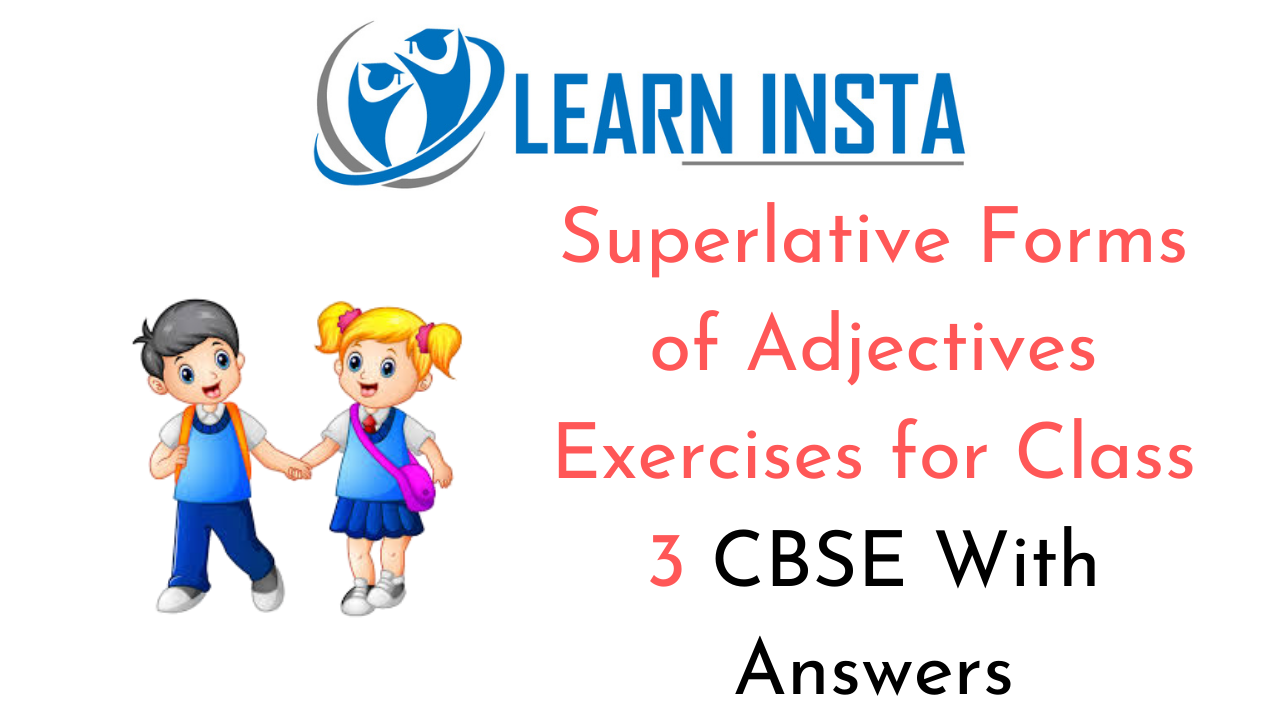 Superlative Forms of Adjectives Worksheet Exercises for Class 3 CBSE with Answers 1