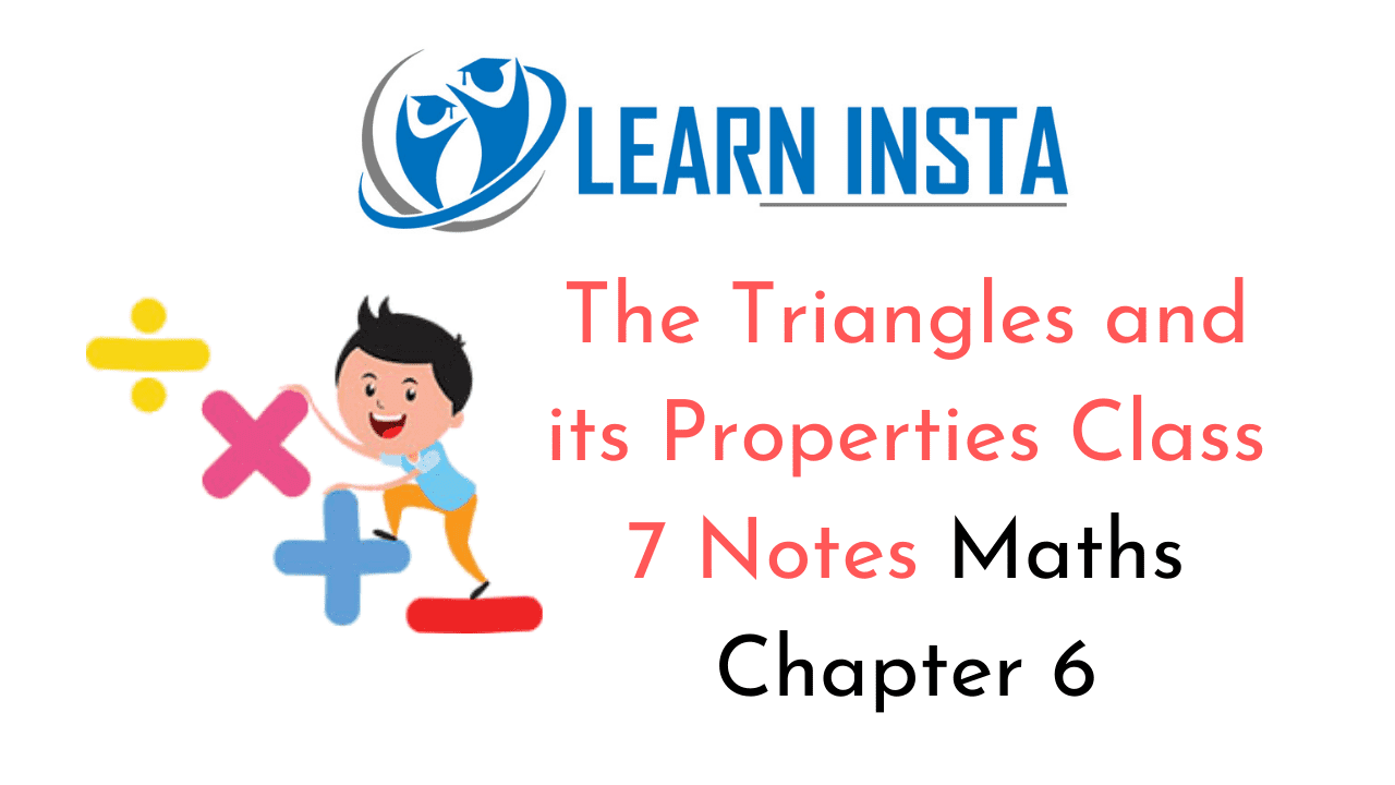 The Triangles and its Properties Class 7 Notes
