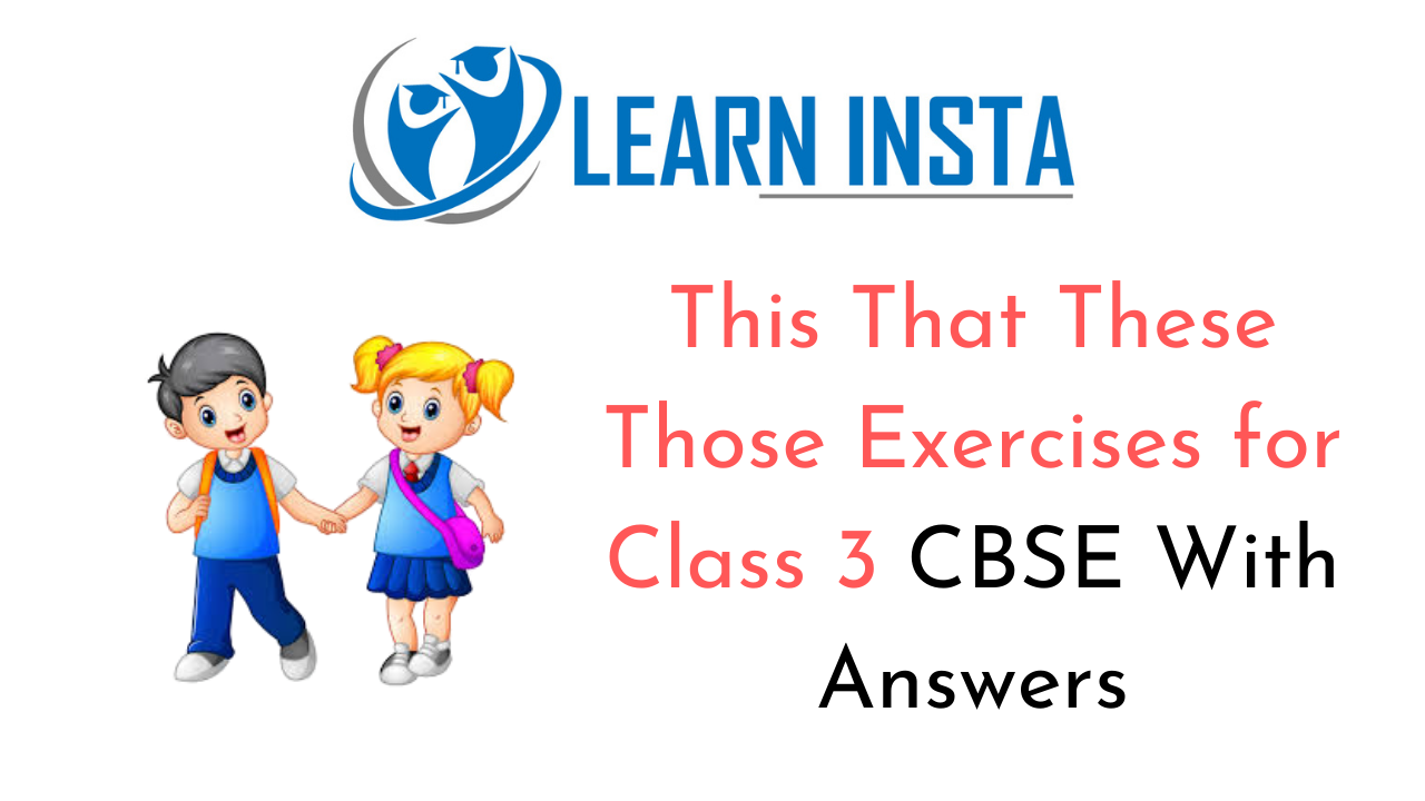 This That These Those Worksheet Exercises for Class 3 CBSE with Answers