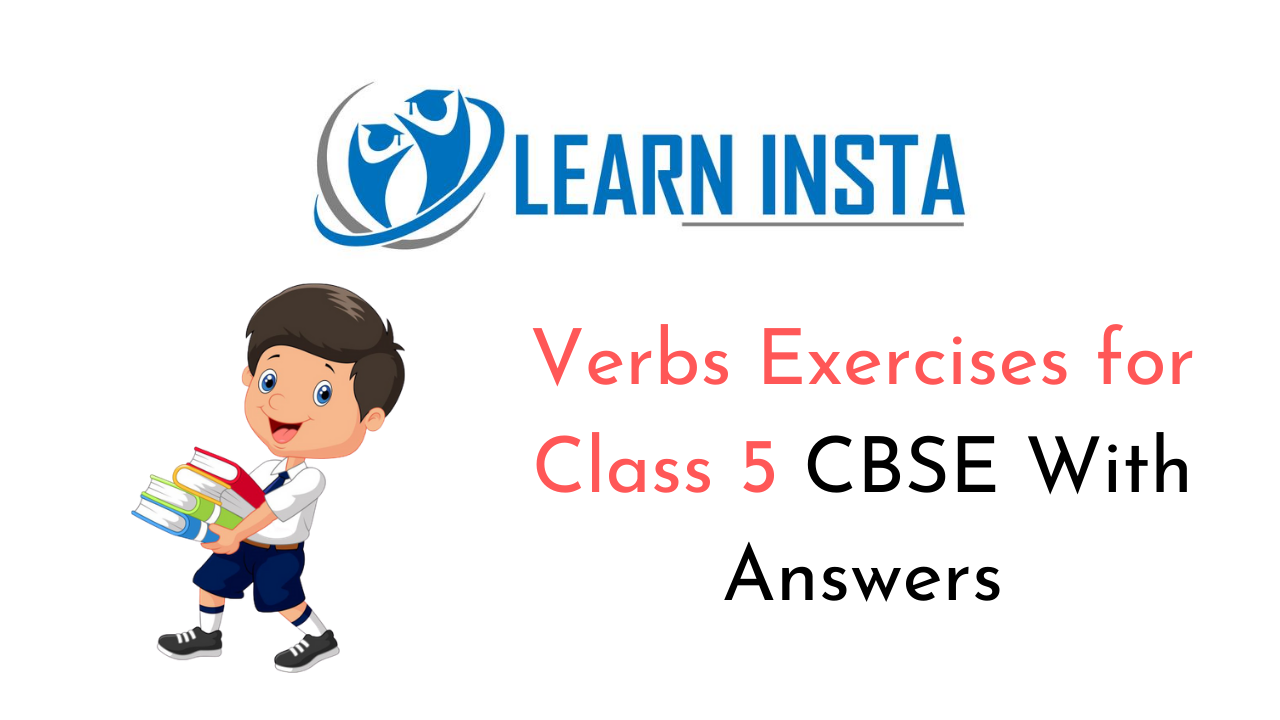 Verbs Exercises for Class 5 CBSE with Answers