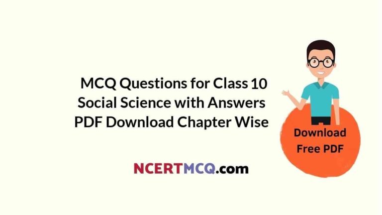 MCQ Questions For Class 10 Social Science With Answers – NCERT MCQ