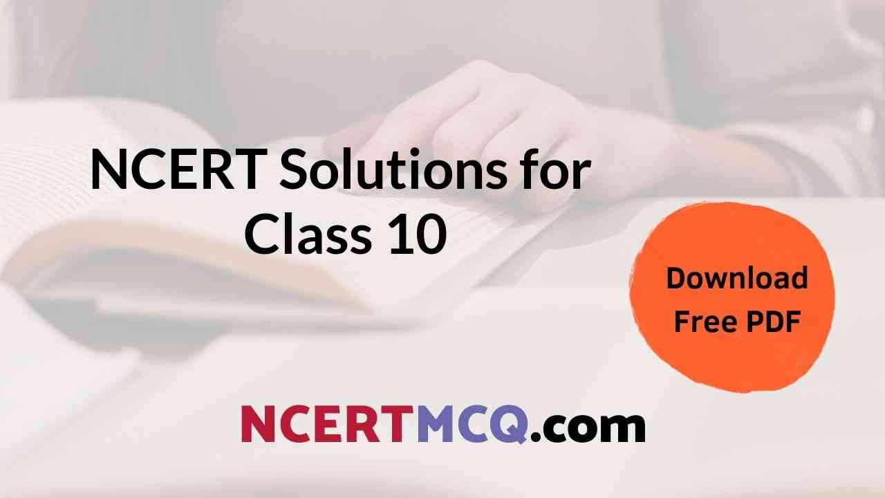 NCERT Solutions for Class 10