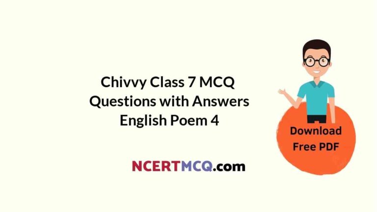 Chivvy class 7 mcq questions with answers english poem 4 ncert mcq