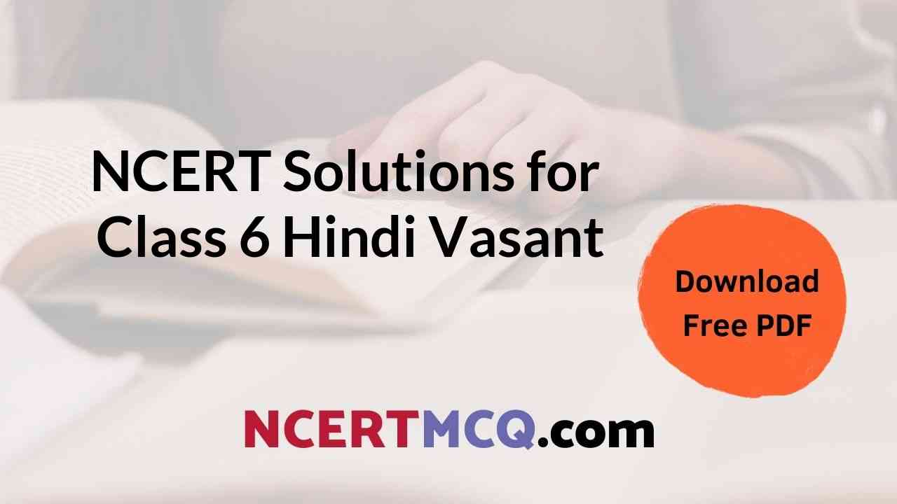 Free Chapter-wise NCERT Solutions for Class 6 Hindi Vasant (वसंत भाग 1) PDF Download