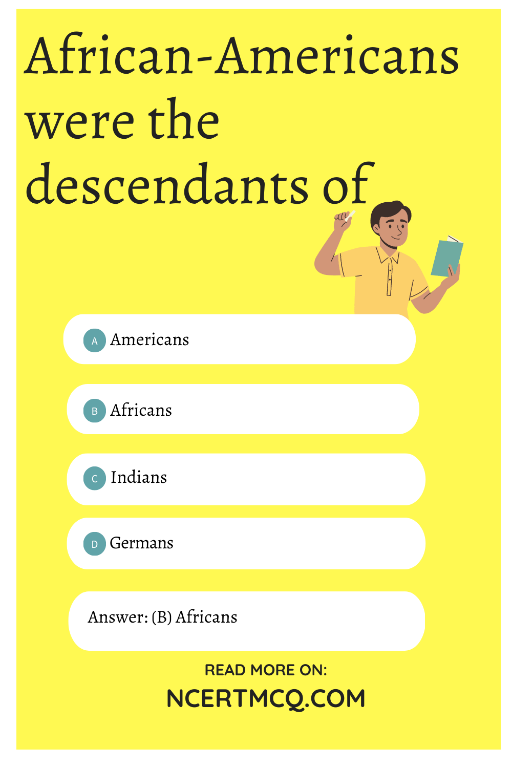 African-Americans were the descendants of