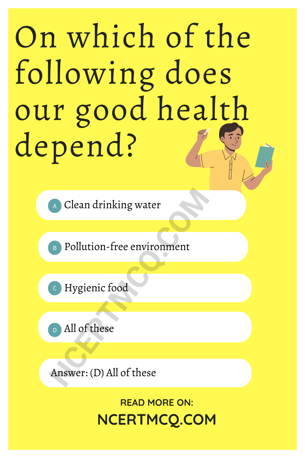 On which of the following does our good health depend?