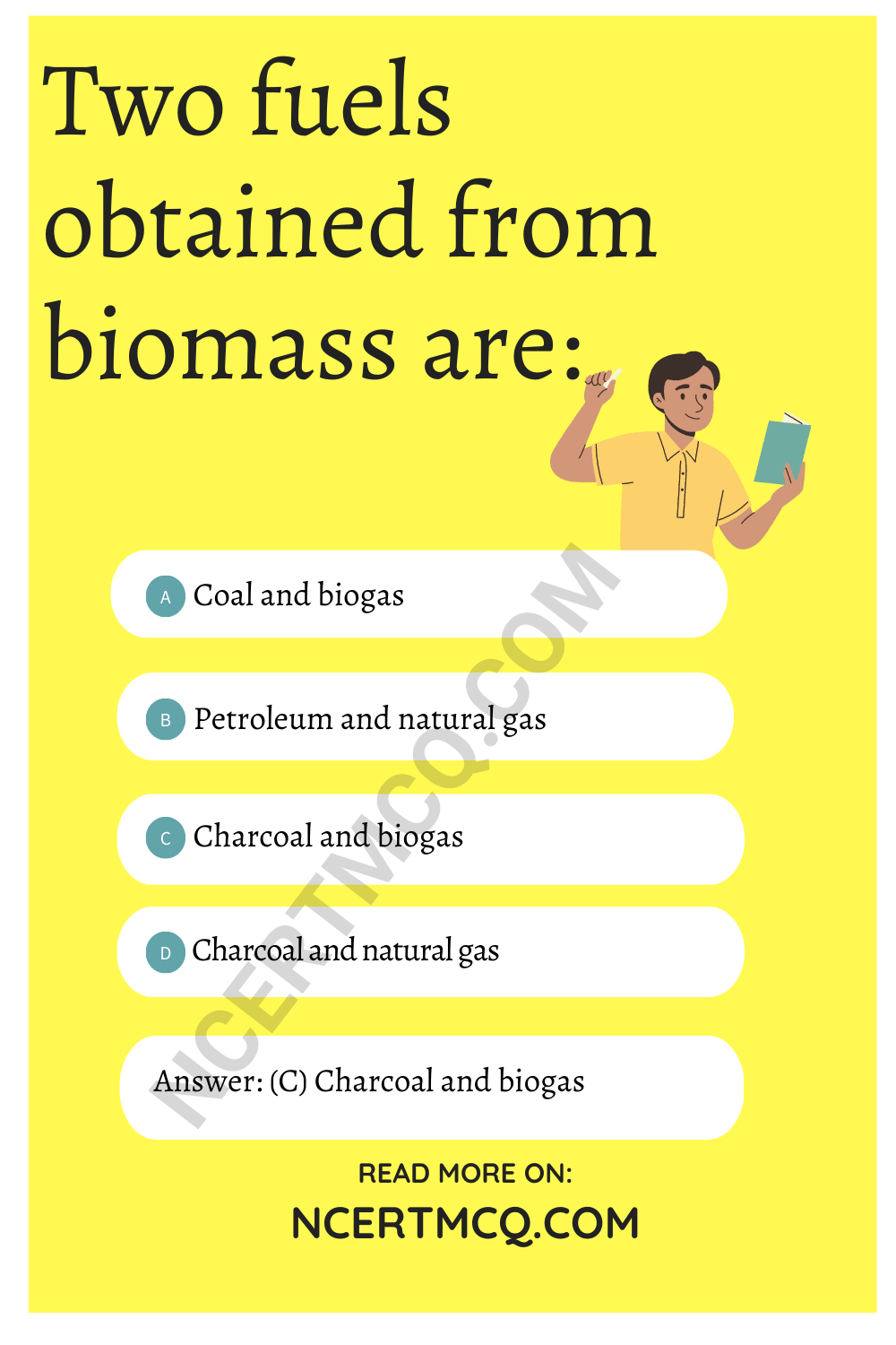 Two fuels obtained from biomass are: