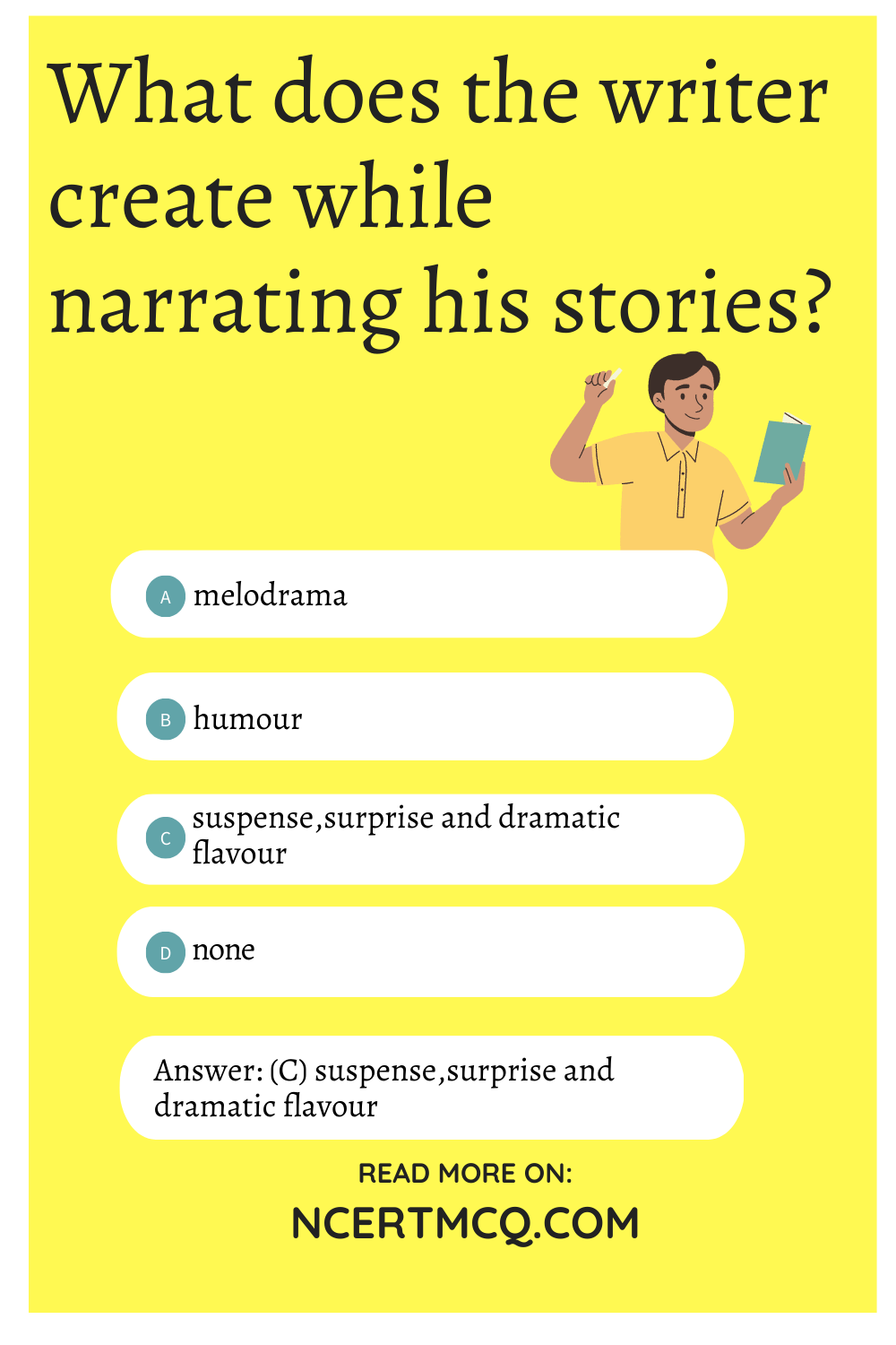 What does the writer create while narrating his stories?