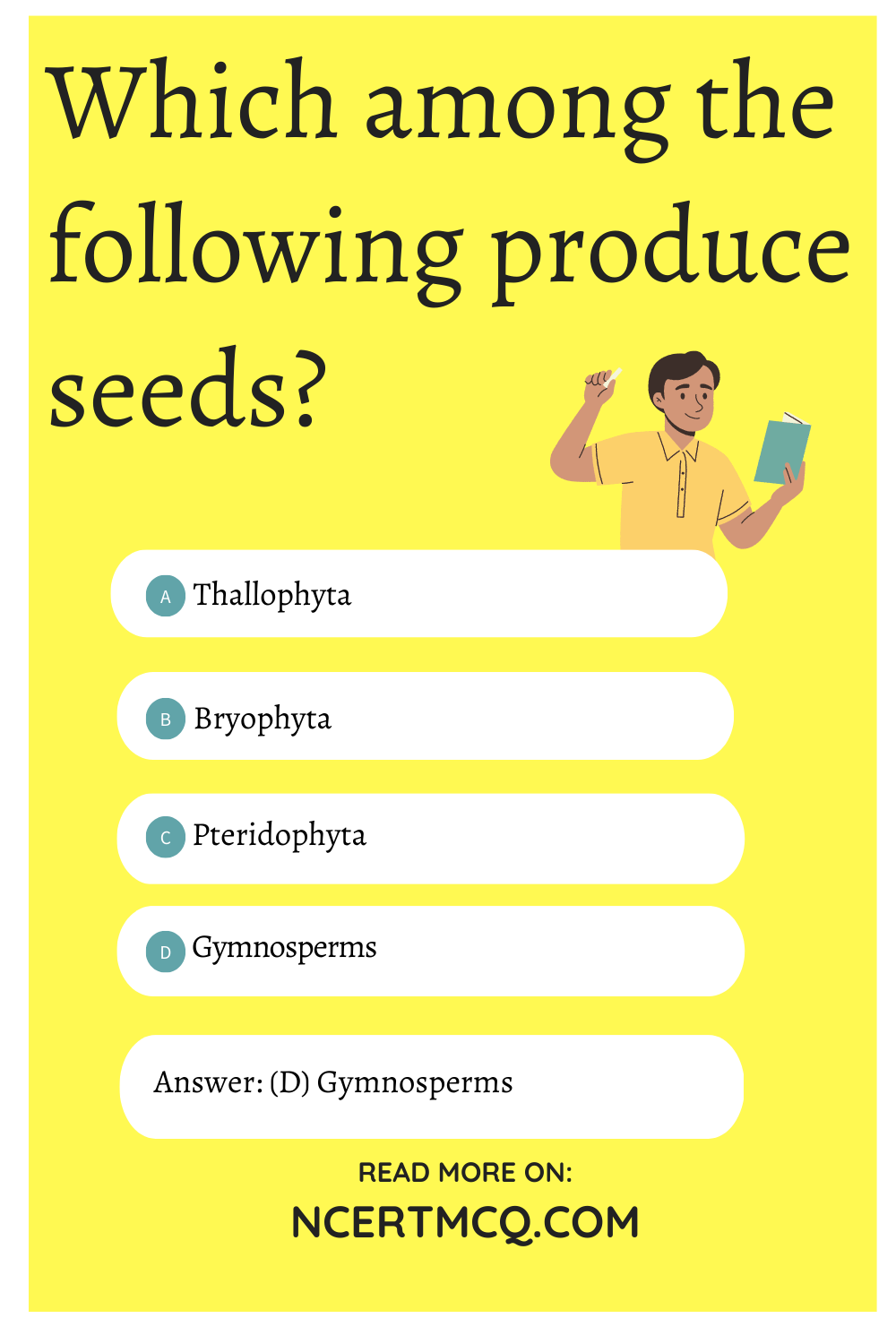 Which among the following produce seeds?