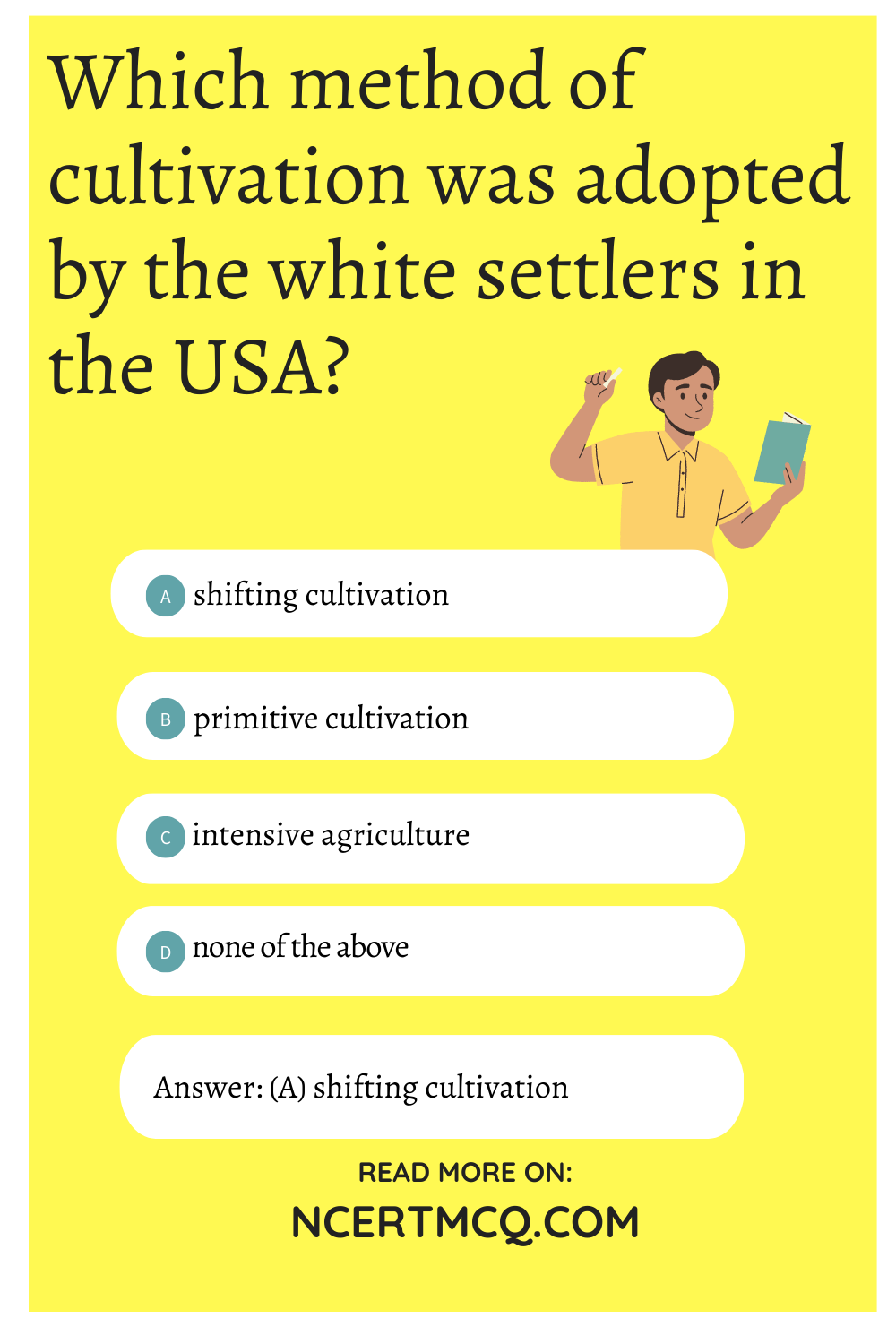 Which method of cultivation was adopted by the white settlers in the USA?
