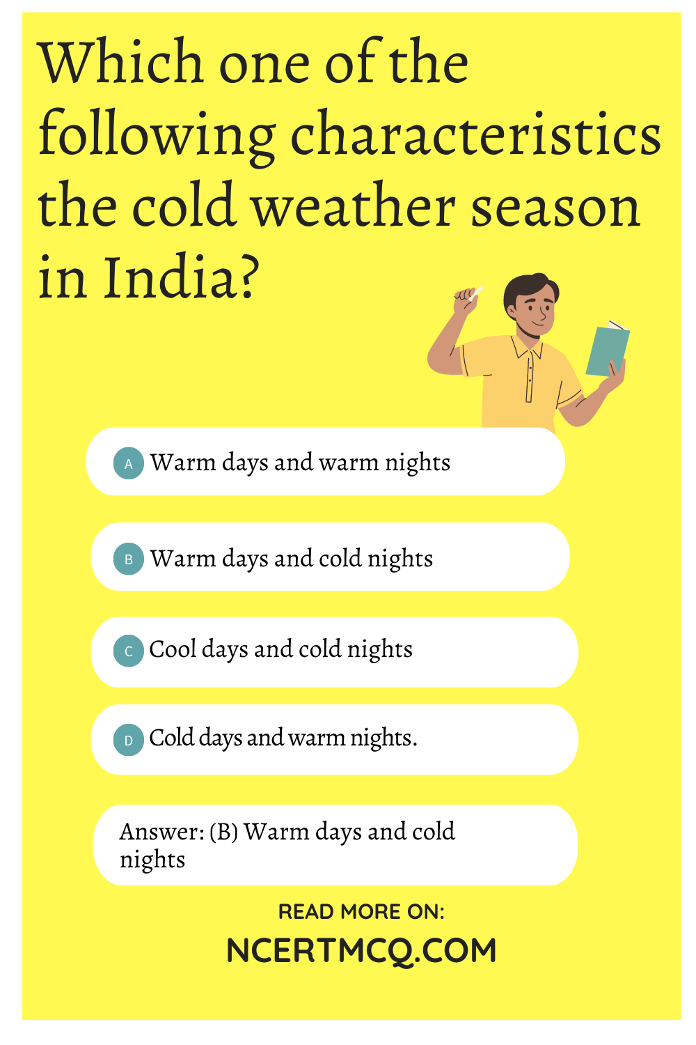 Which one of the following characteristics the cold weather season in India?