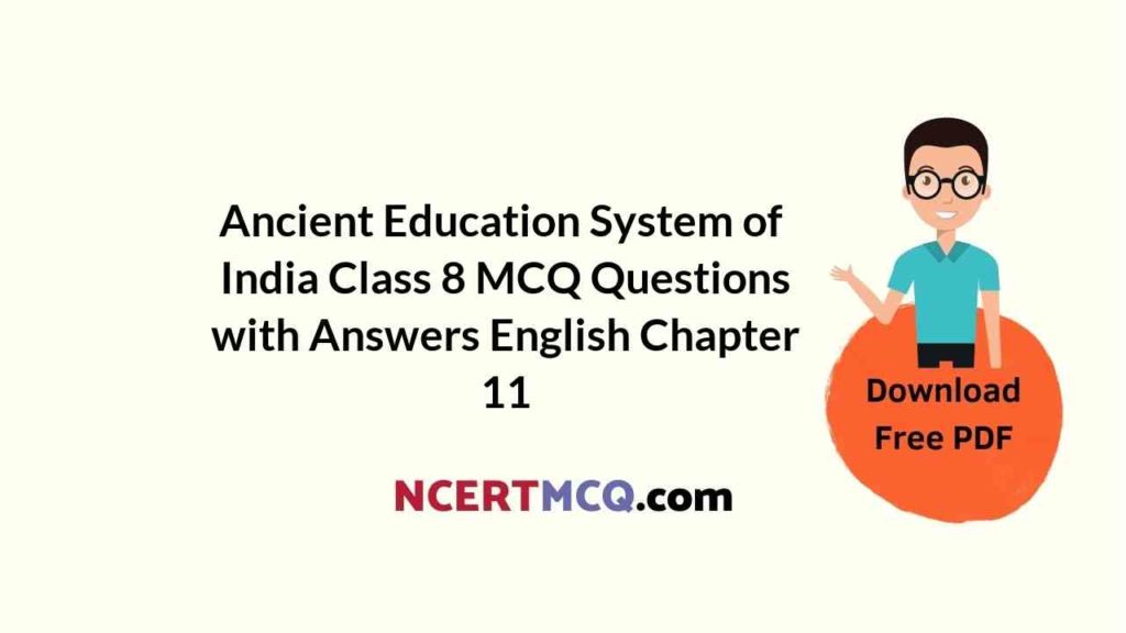 ancient-education-system-of-india-class-8-mcq-questions-with-answers