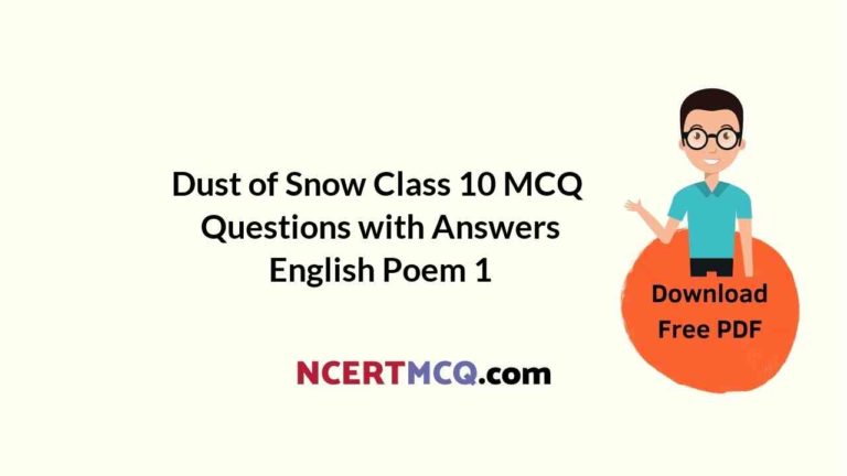 Dust of Snow Class 10 MCQ Questions with Answers English Poem 1 – NCERT MCQ