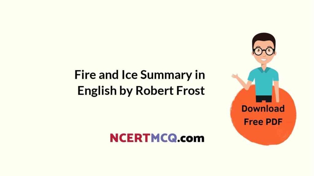 fire-and-ice-summary-in-english-by-robert-frost-ncert-mcq