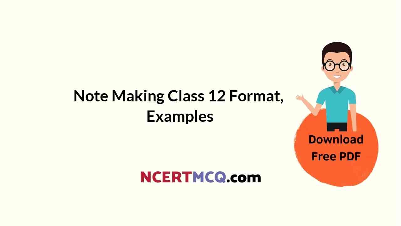 Note Making Class 12 Format, Examples