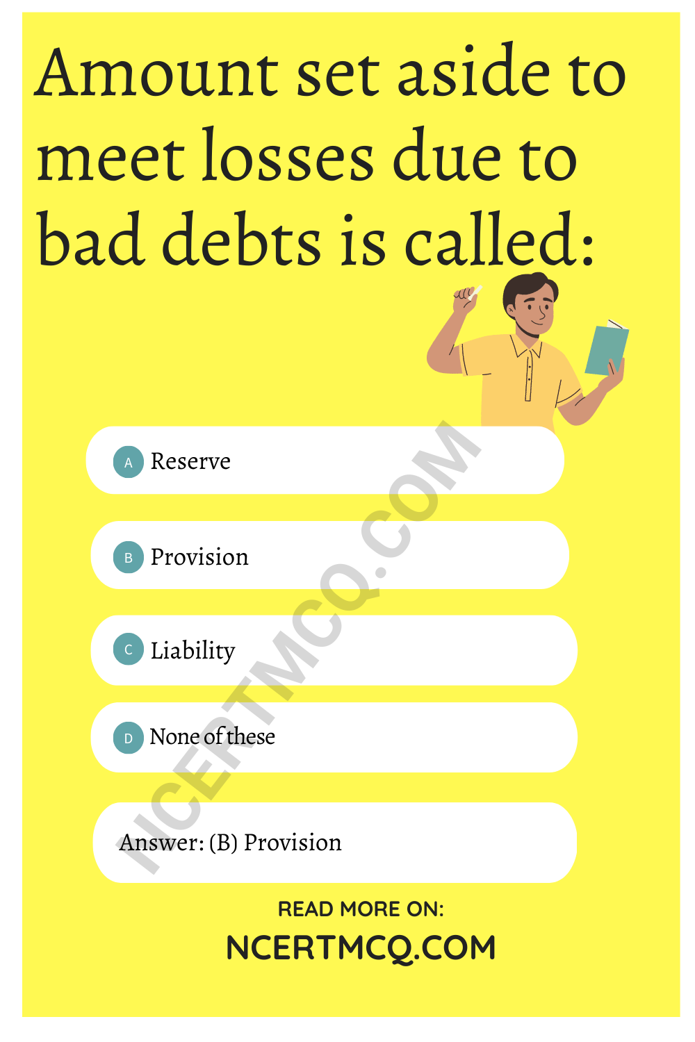 Amount set aside to meet losses due to bad debts is called:
