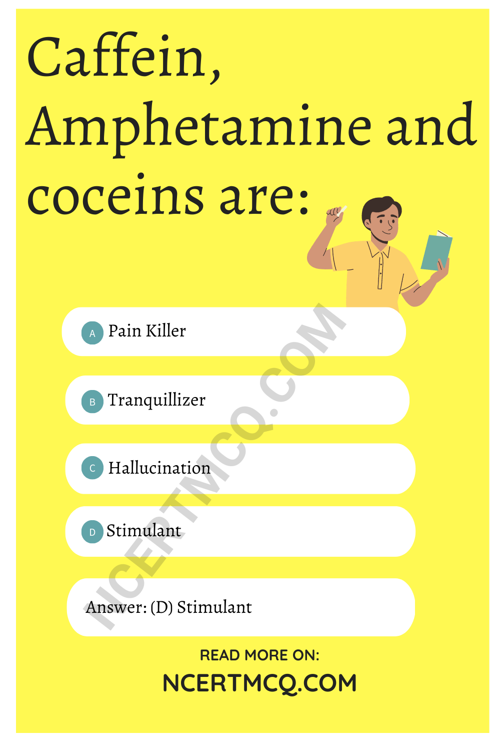 Caffein, Amphetamine and coceins are: