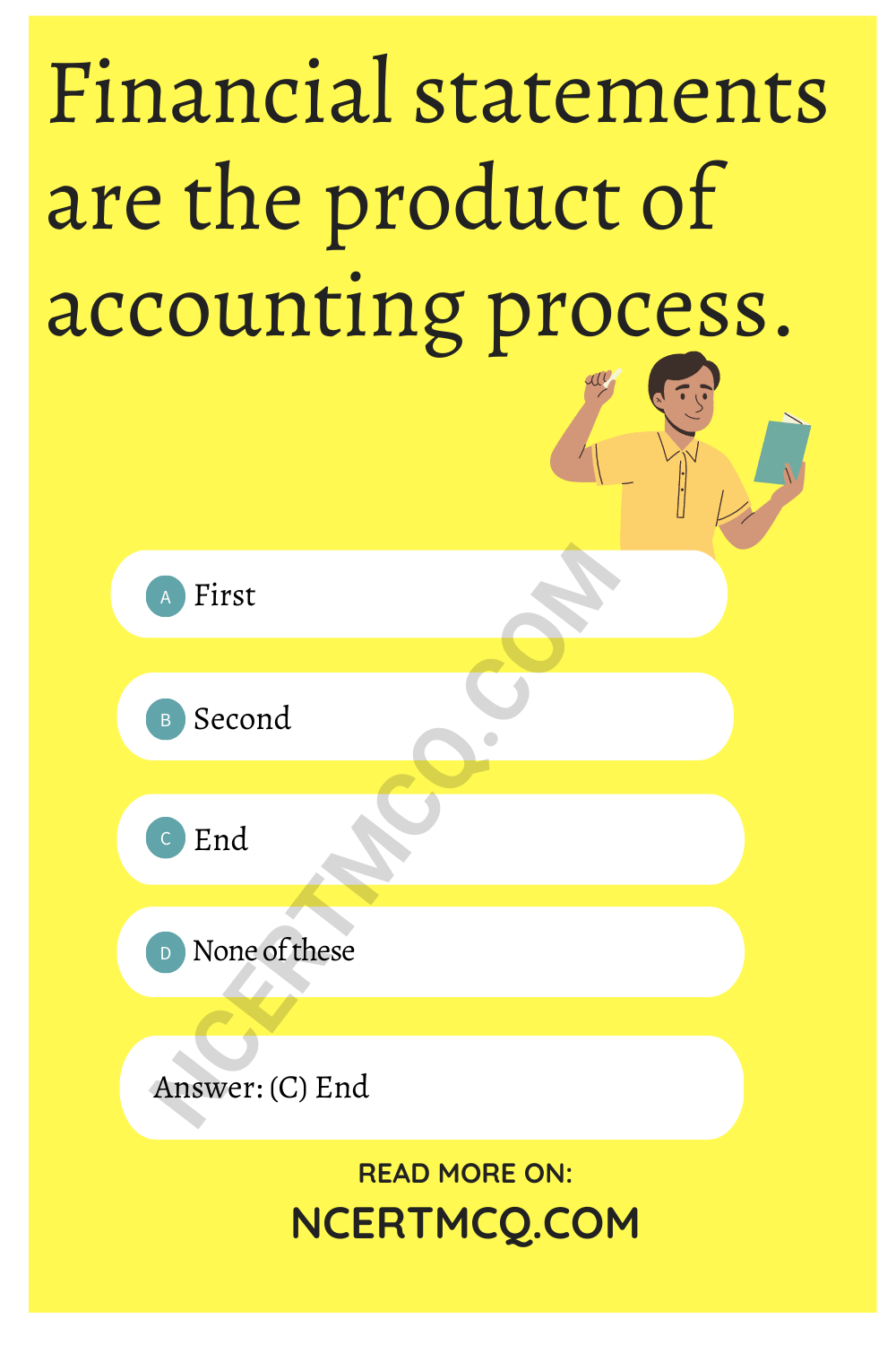 Financial statements are the product of accounting process.