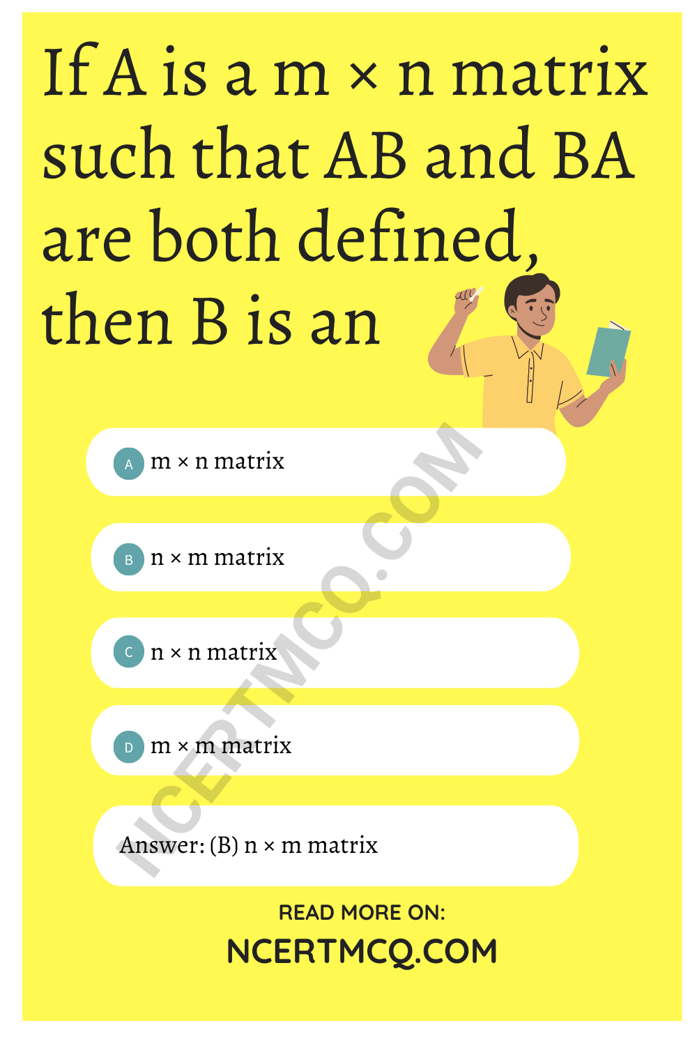 If A is a m × n matrix such that AB and BA are both defined, then B is an