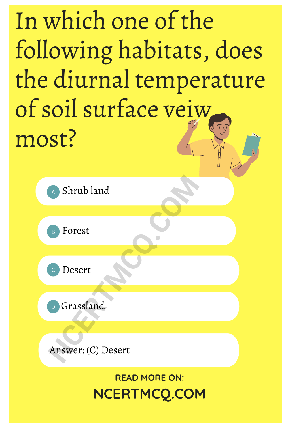 In which one of the following habitats, does the diurnal temperature of soil surface veiw most?