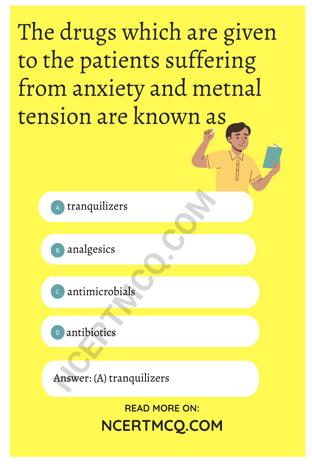 The drugs which are given to the patients suffering from anxiety and metnal tension are known as