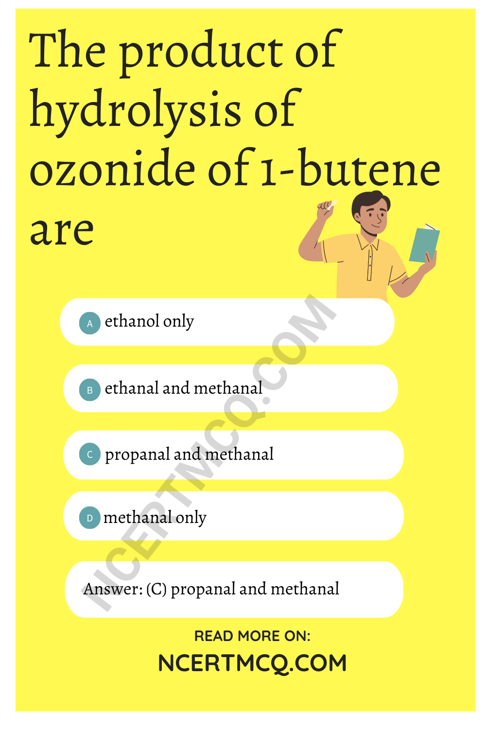 The product of hydrolysis of ozonide of 1-butene are