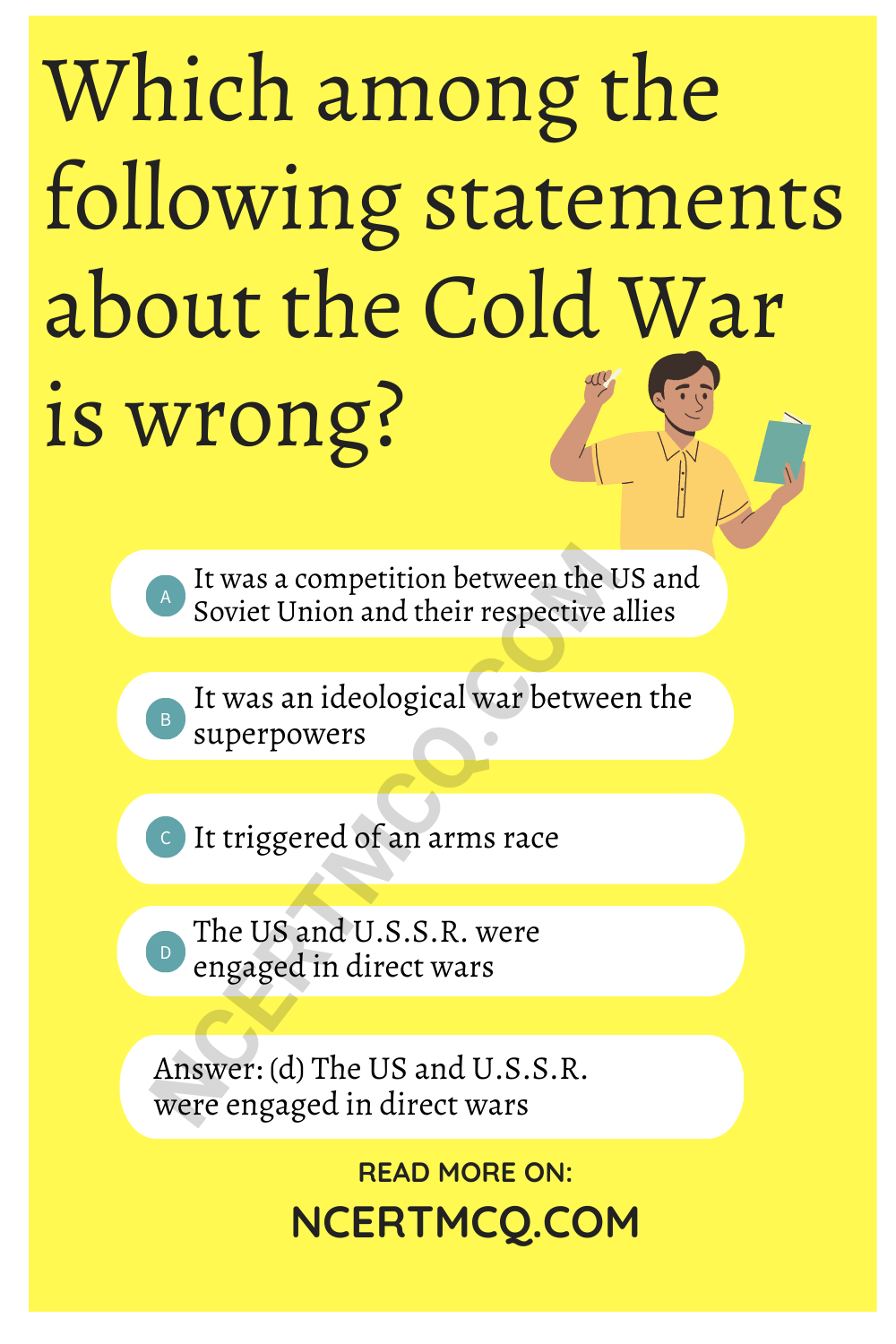 Which among the following statements about the Cold War is wrong?