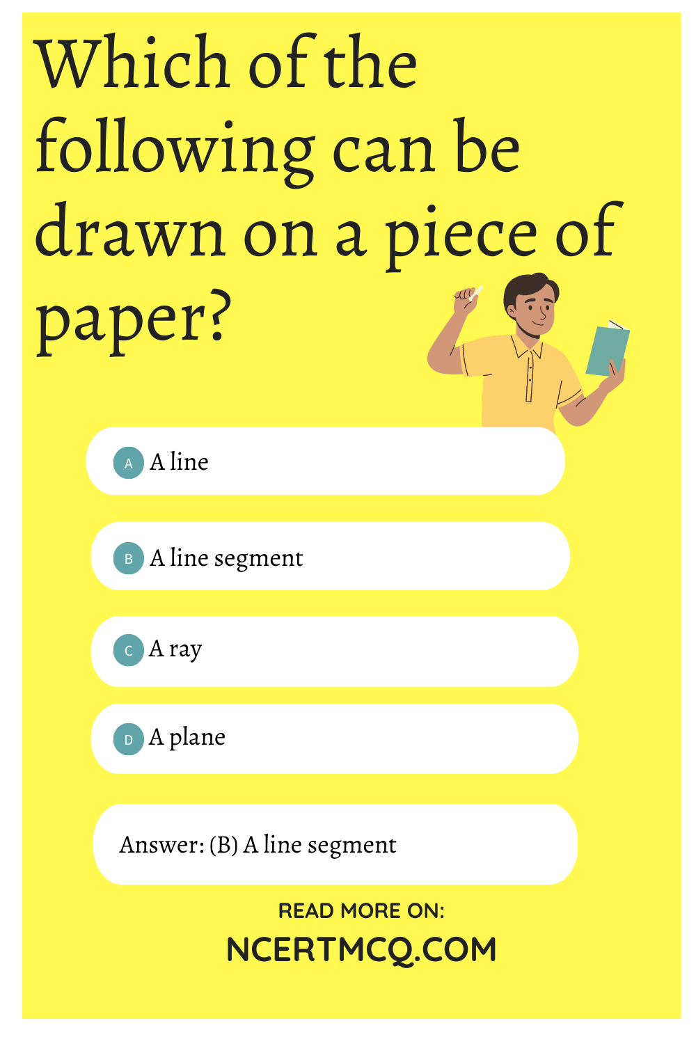 Which of the following can be drawn on a piece of paper?